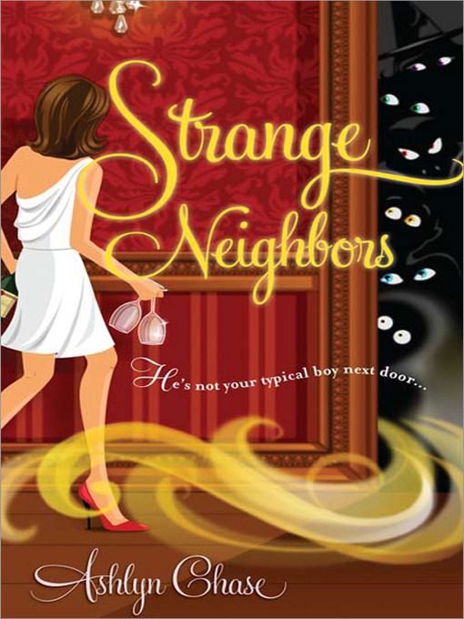 Title details for Strange Neighbors by Ashlyn Chase - Available